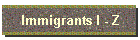 Immigrants I - Z